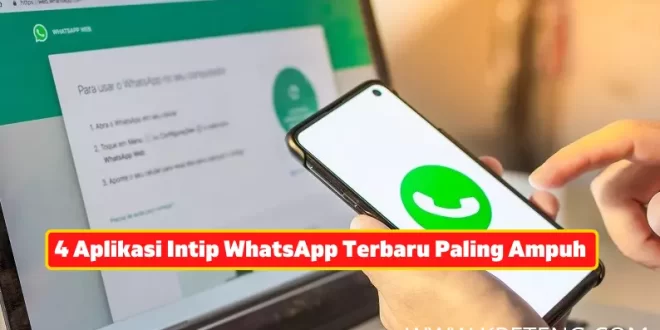 4 Aplikasi Mengintip WhatsApp Terbaru Paling Ampuh, Jurus Andalan Para Istri Intip WA Suami