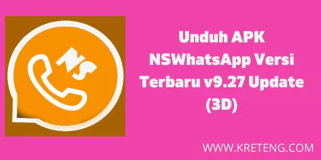Unduh APK NSWhatsApp Versi Terbaru v9.27 Update (3D)
