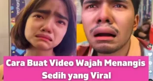 Cara Buat Video Wajah Menangis Sedih yang Viral di Instagram dan Tiktok