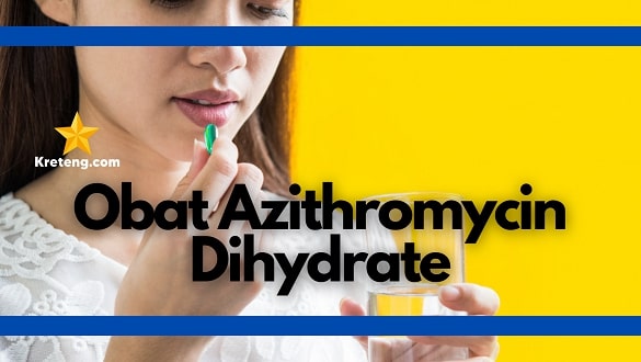 Obat Azithromycin Dihydrate