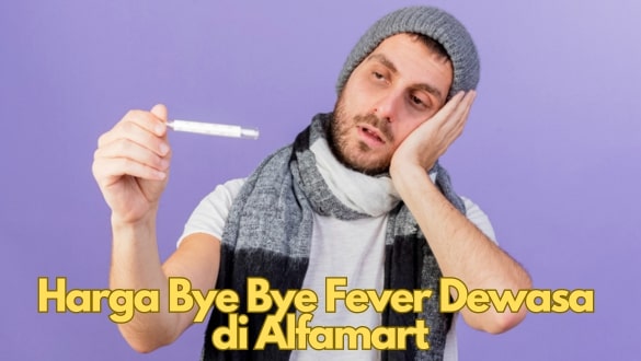 Harga Bye Bye Fever Dewasa di Alfamart